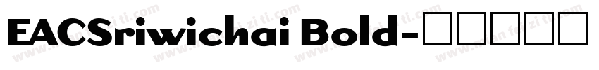 EACSriwichai Bold字体转换